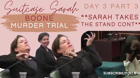 **SARAH BOONE TAKES THE STAND cont** "Suitcase Sarah" Boone: Murder Trial Day 3/Part 3