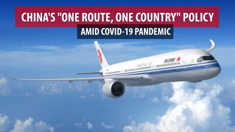 China's "One Route, One Country" Policy Amid Pandemic