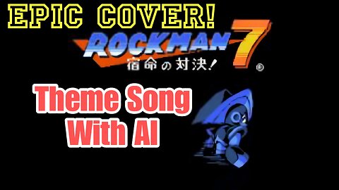 Epic Cover! Megaman 7 theme Song with AI