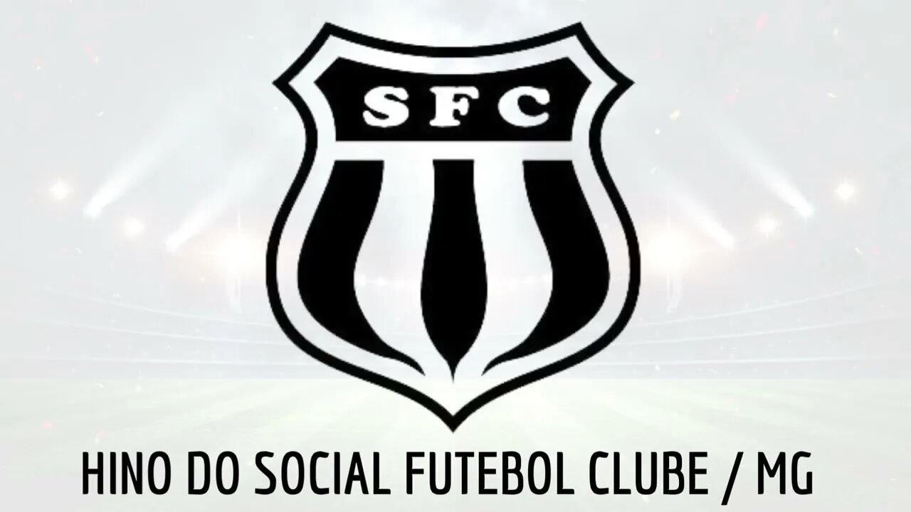 HINO DO SOCIAL FUTEBOL CLUBE / MG