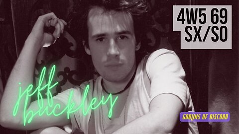 Jeff Buckley 🥀 The Enneagram 4w5 6w7 9w1 sx/so