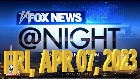 Fox News @ Night 04-07-2023