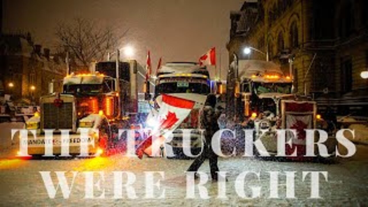 ⭐️♥️⭐️ "The Canadian Truckers Were Right" ~ Documentary, 2022