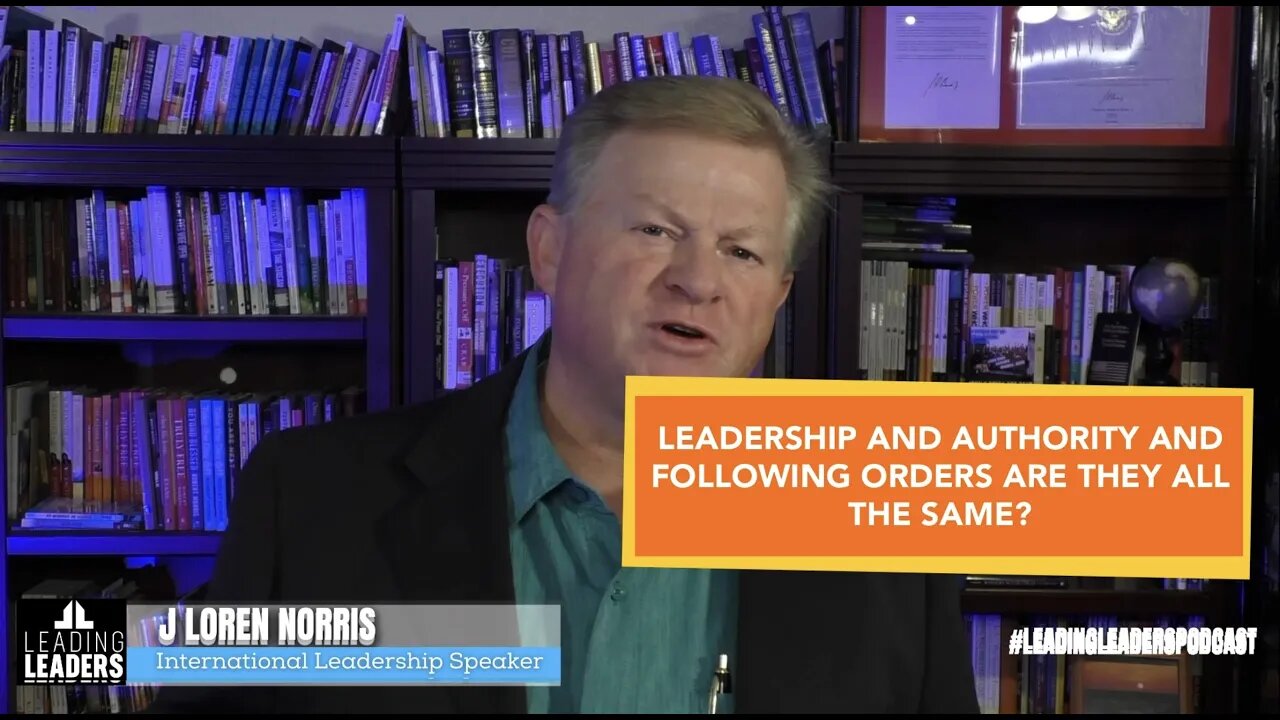 LEADERSHIP AND AUTHORITY AND FOLLOWING ORDERS ARE THEY ALL THE SAME?