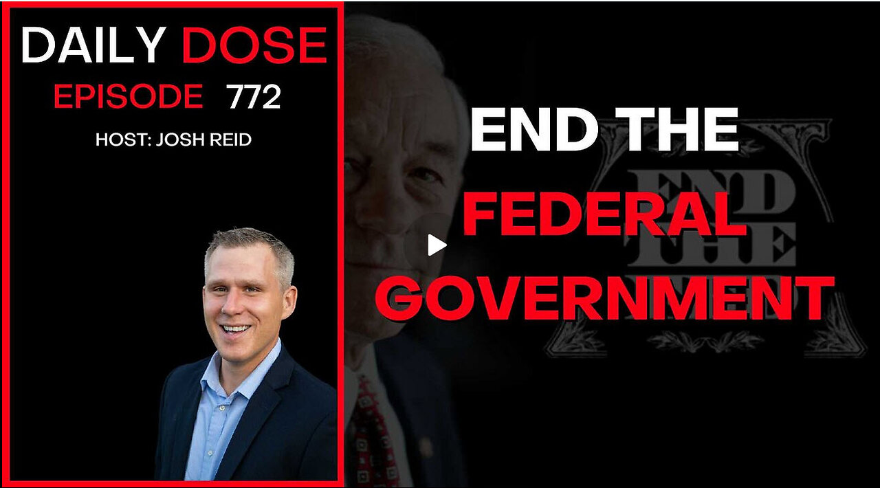 End The Federal Government | Ep. 772 - Daily Dose