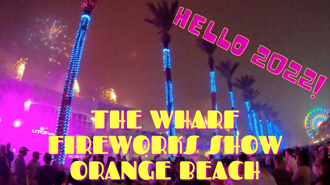 NEW YEARS FIREWORKS AT THE ORANGE BEACH WHARF: The Complete 2022 Fireworks Show