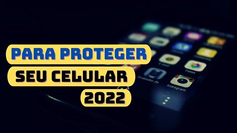 MELHOR ANTI-VIRUS PARA PROTEGE SEU CELULAR - 2022