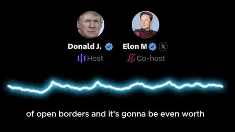 Donald Trump & Elon Musk: The Most Listened to Conversation Ever