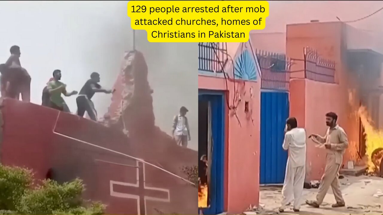 129 people arrested after mob attacked churches, homes of Christians in Pakistan 0.3