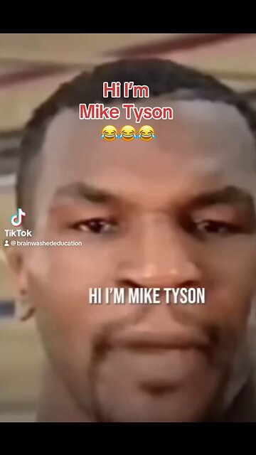 Hi I’m Mike Tyson 😂