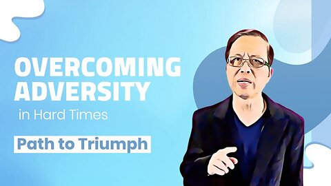 Path to Triumph: Overcoming Adversity in Hard Times