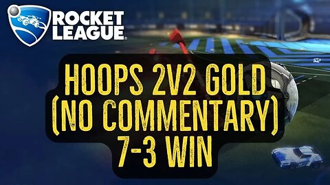 Let's Play Rocket League Gameplay No Commentary Hoops 2v2 Gold 7-3 Win