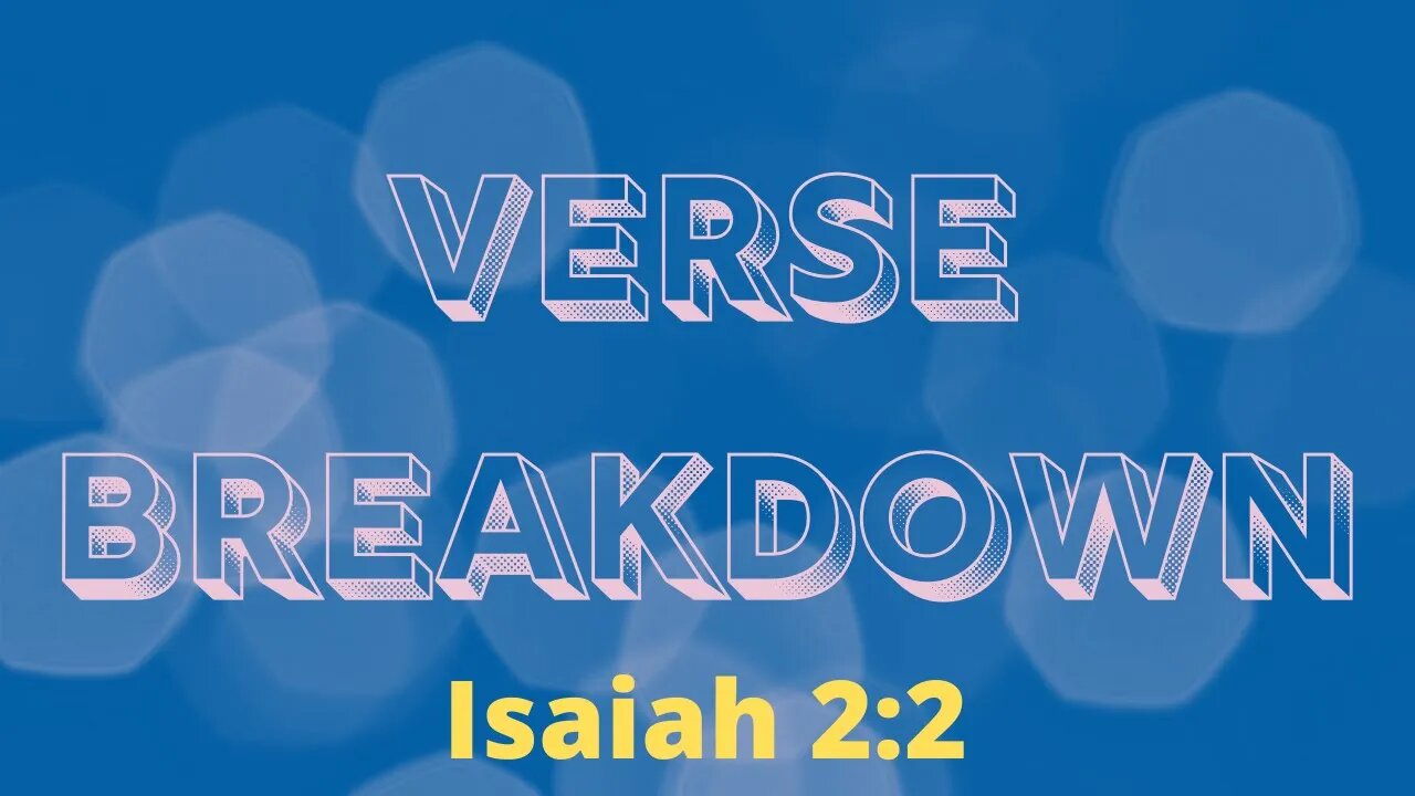 Isaiah 2:2 - Verse Breakdown #124 | Ewaenruwa Nomaren