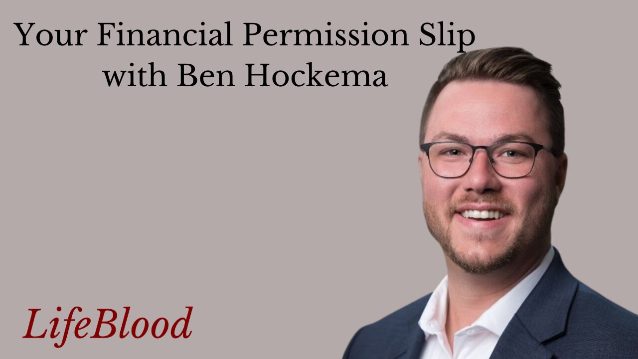 Your Financial Permission Slip with Ben Hockema