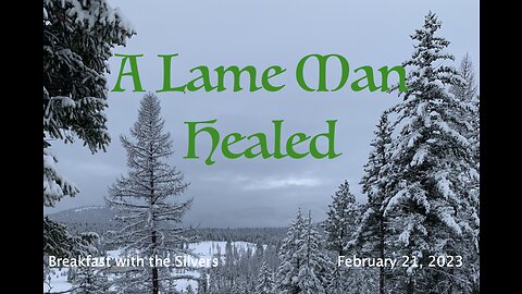 A Lame Man Healed - Breakfast with the Silvers & Smith Wigglesworth Feb 21