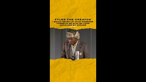 #tylerthecreator I wont ever let what some1 thinks of me 🛑 me from achieving my dreams.🎥 @wsj