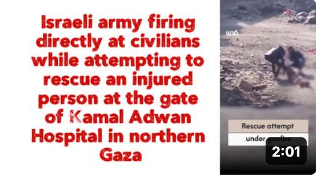 Israeli army firing directly at civilians while attempting to rescue an injured person