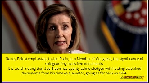 Nancy Pelosi emphasizes to Jen Psaki, as a Member of Congress, the significance