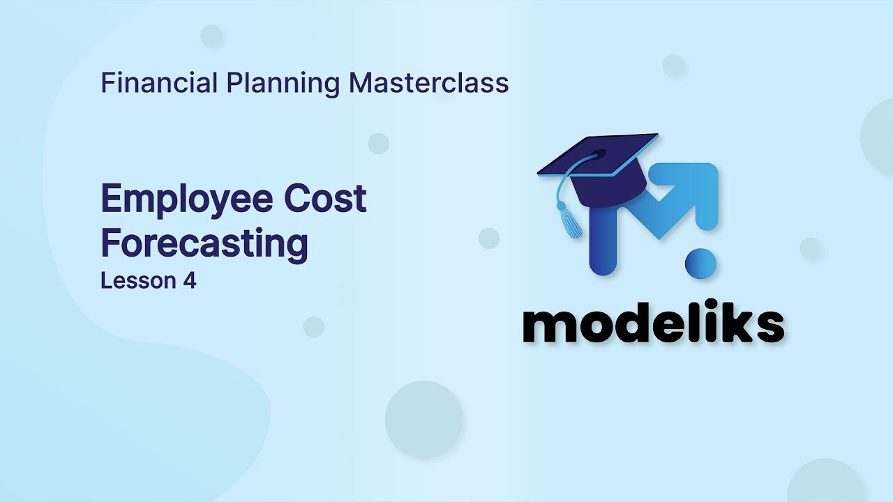 How to Forecast Employee Costs? | Modeliks Academy L.4