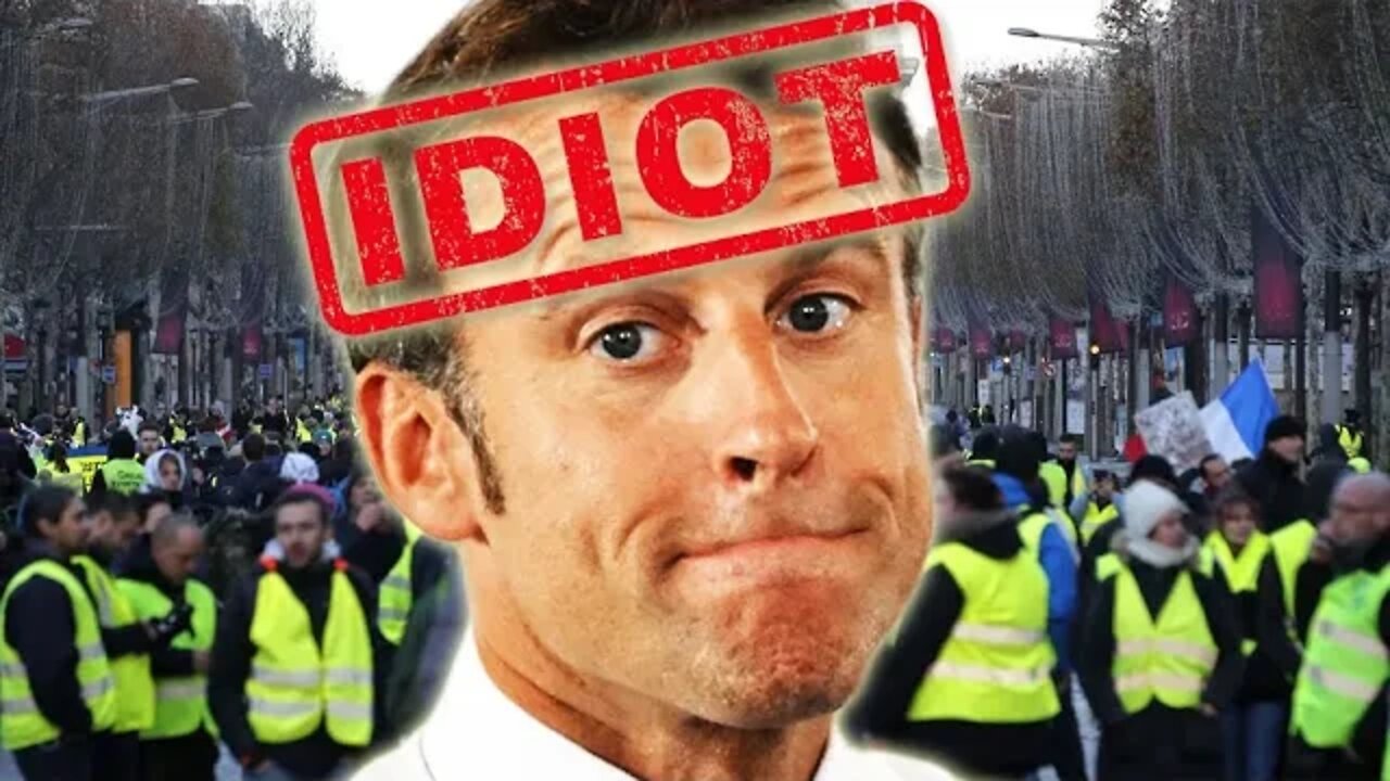 Macron is an Idiot