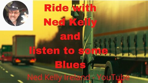 Ride with Ned Kelly through the European country side and listen to some Blues