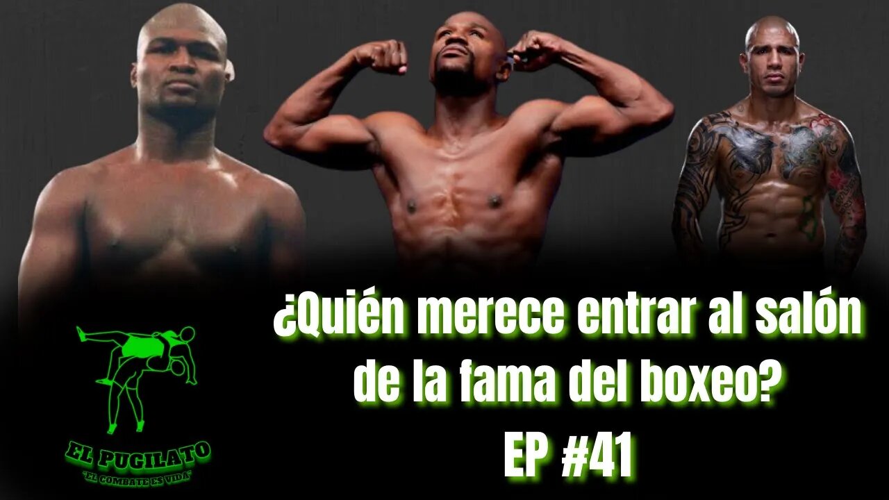 ¿Quién merece entrar al salón de la fama del Boxeo?- EP#41