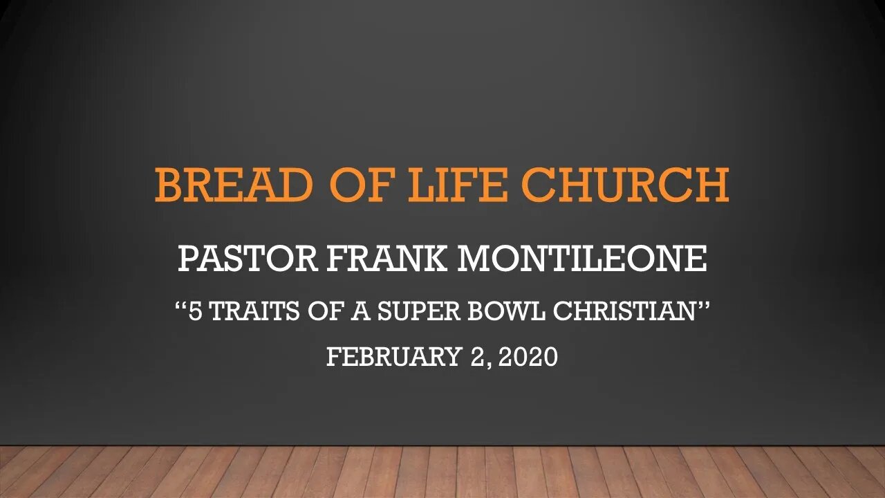 Pastor Frank Montileone "5 Traits of a Super Bowl Christian" (February 2, 2020)