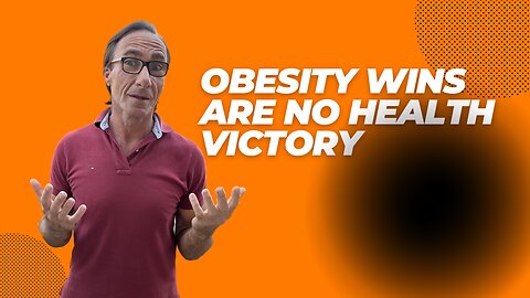 Winning Over Obesity is Not a Health Victory