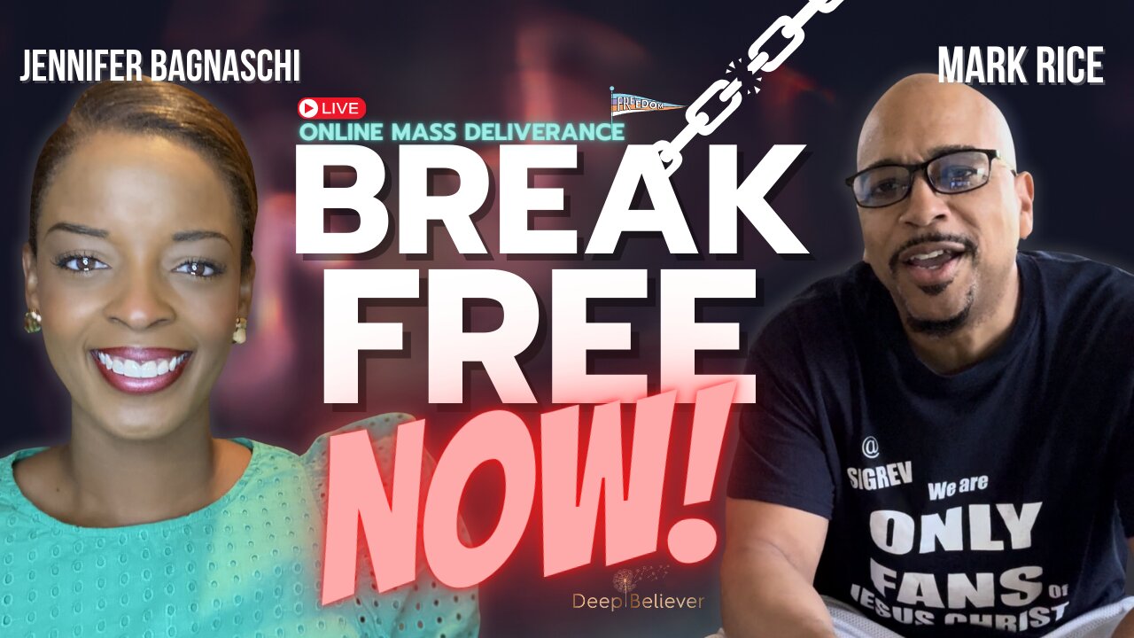 BREAK FREE NOW! Join the Mass Deliverance