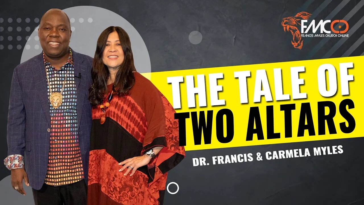 The Tale of Two Altars | FMCO Sunday Service | Dr. Francis & Carmela Myles