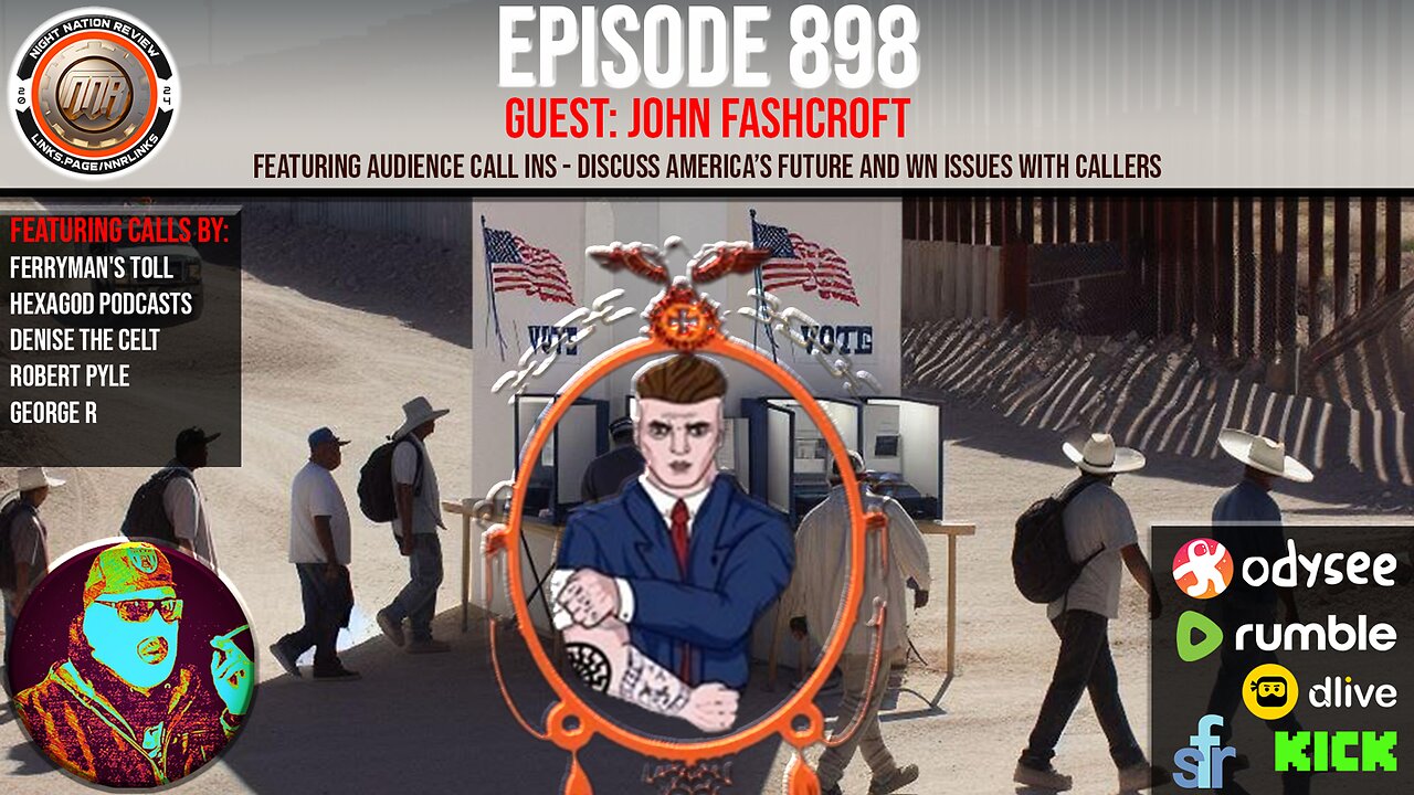 NNR ֍ EPISODE 898 ✟ Guest: John Fashcroft ✟ Featuring: Audience Calls Ins - We Discuss America's Future And WN Issues