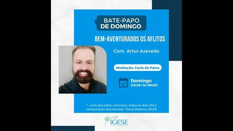 "Bem aventurados os Aflitos" - Bate Papo de Domingo (IGESE)