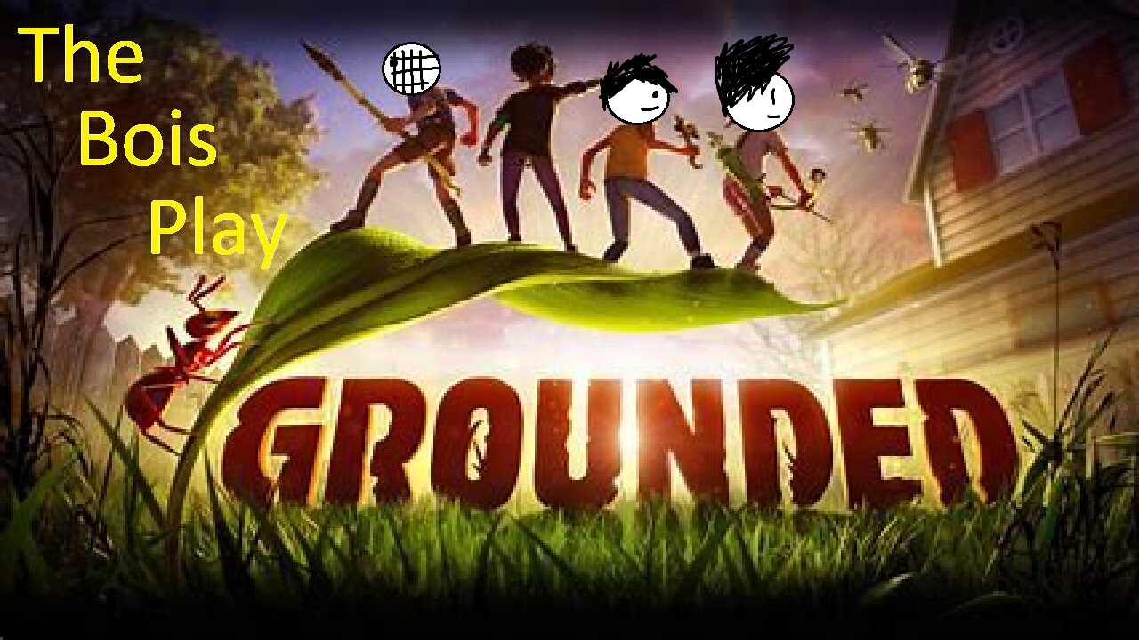 The Bois Play Grounded Ep 1