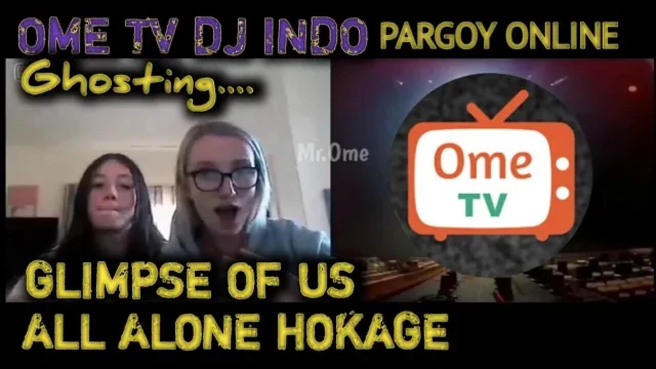 Ome Tv DJ TikTok Ghosting Bule Ome DJ. Glimpse of use x All Alone Hokage Jungle Dutch Indo