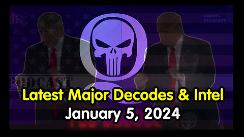 Q Drop ~ Latest Major Decodes & Intel Jan 5 > Scare Event