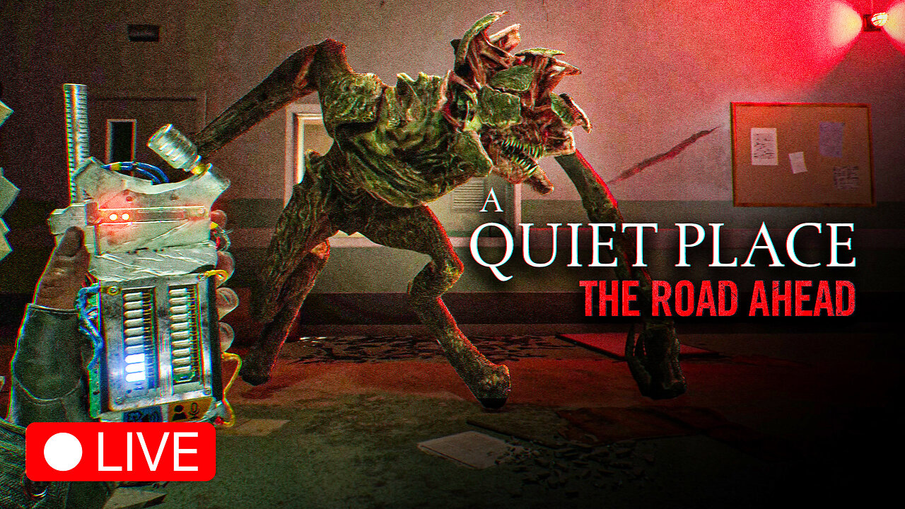 🔴 LIVE - THIS GAME LOOKS AWESOME! - A QUIET PLACE THE ROAD AHEAD