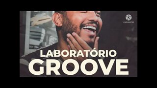 Eli Soares - Laboratório Groove #elisoares