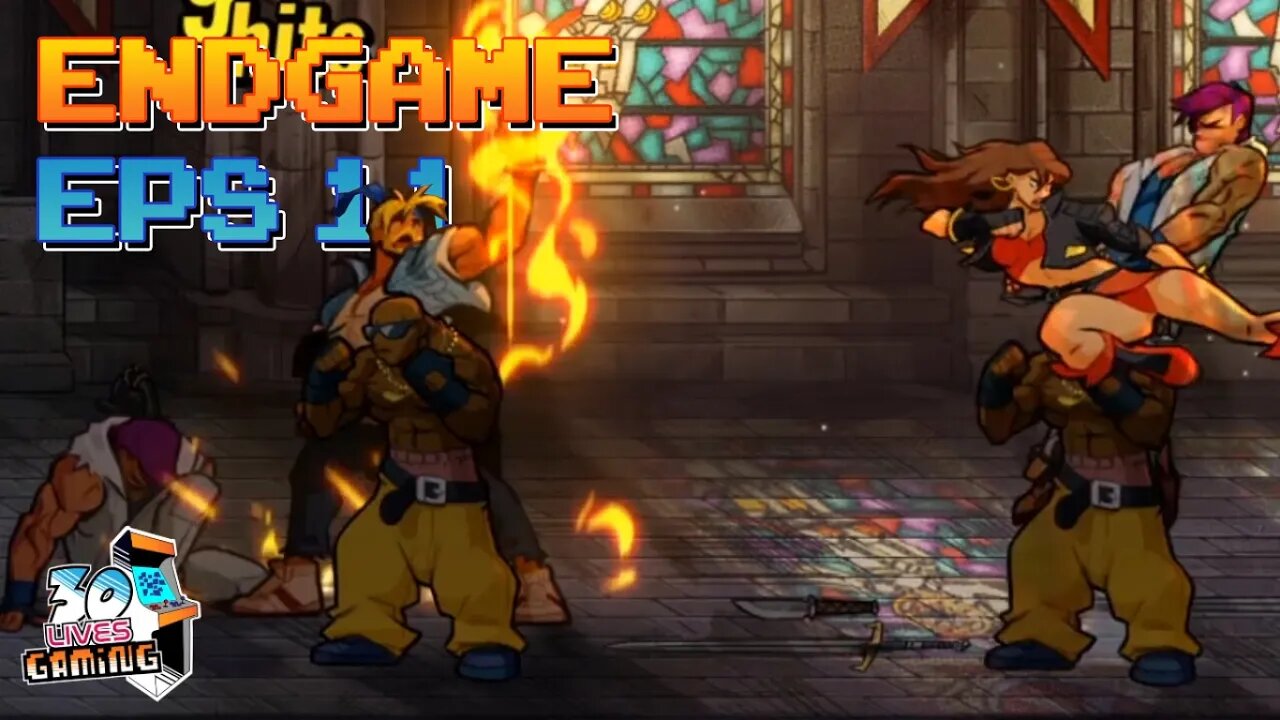 Streets of Rage 4 - ENDGAME - Eps 11 - 30livesgaming