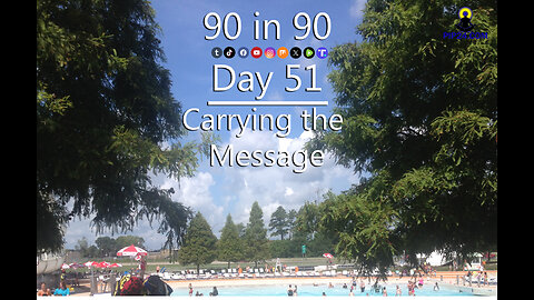 90 in 90 - Day 51 - Carrying the Message