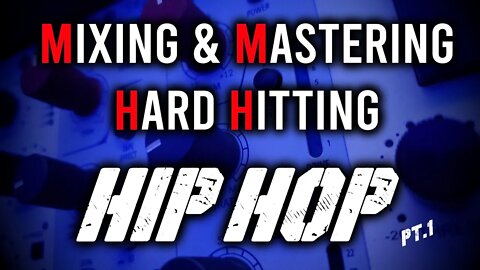 Mixing Hard Hitting Hip Hop Pt.1 Pro Mix and Mastering Course