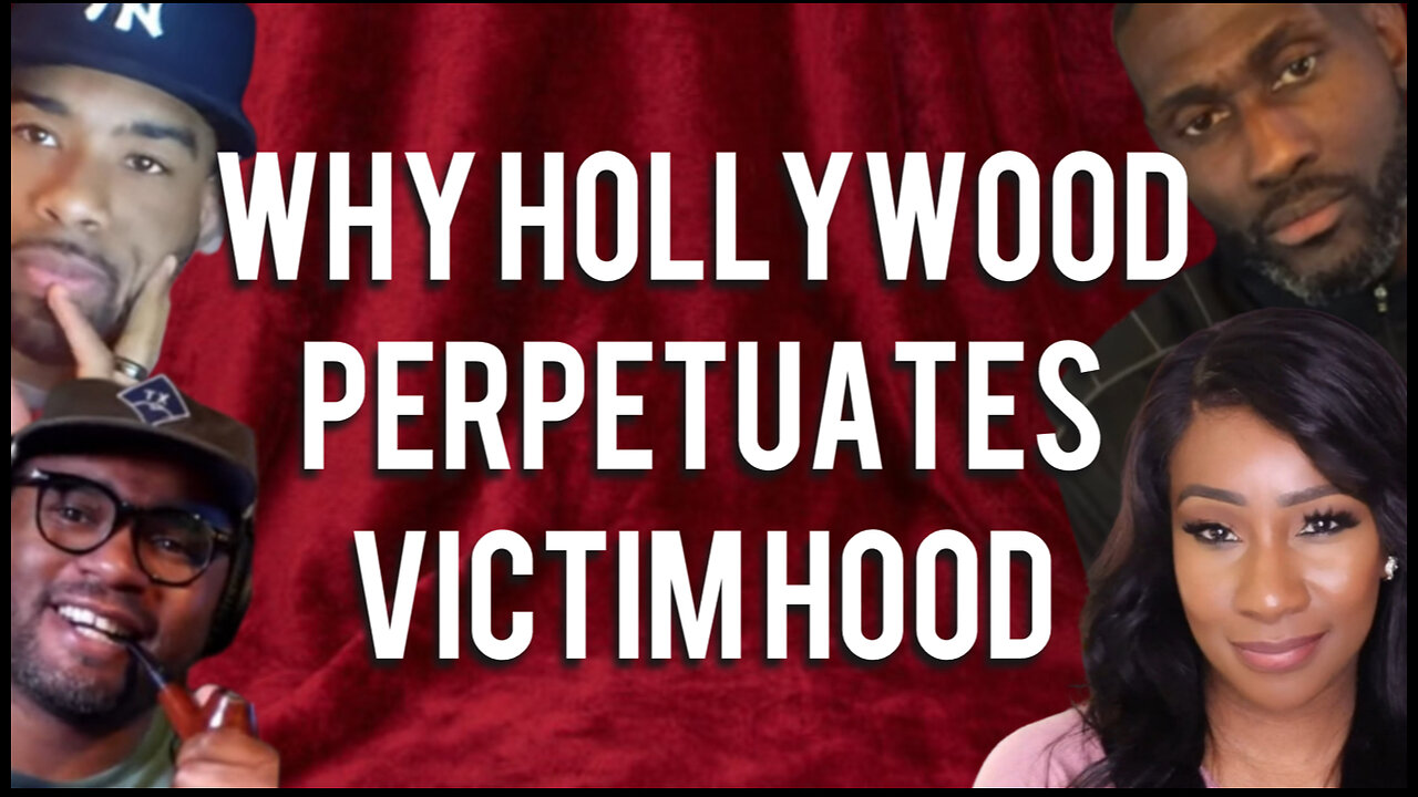 Why Hollywood perpetuates victimhood | CTTC