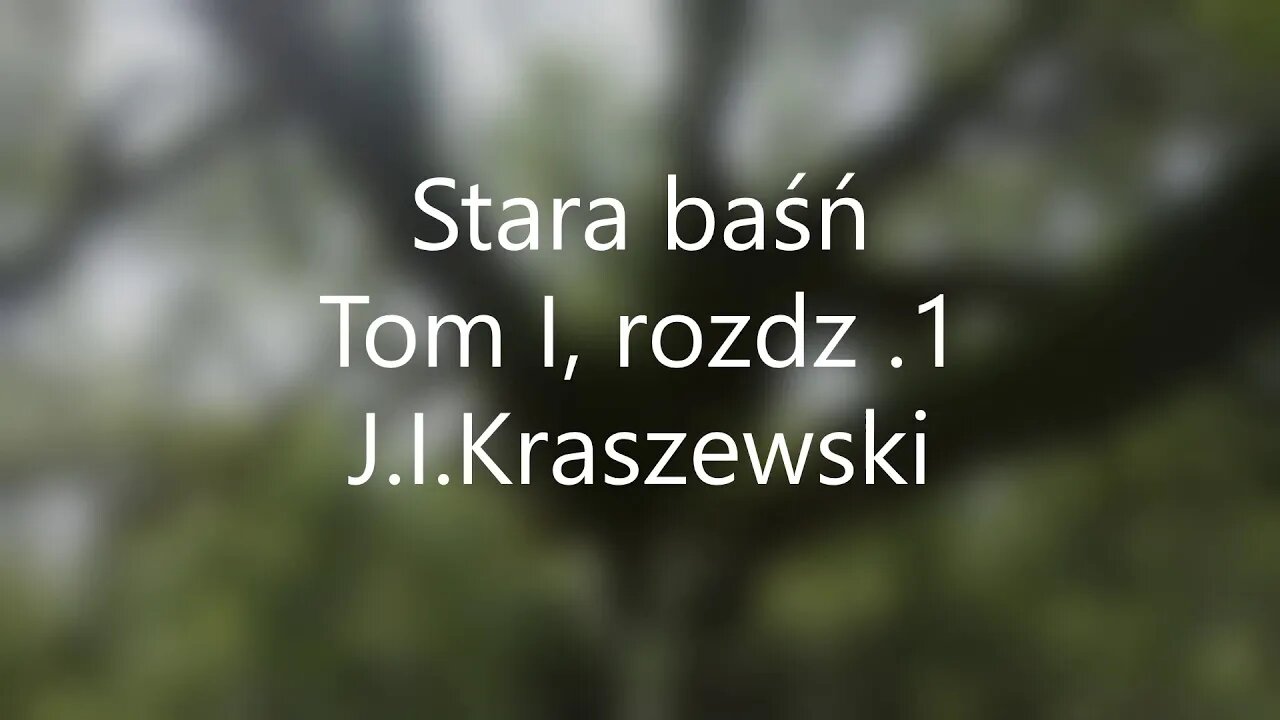 Stara baśń-Tom I, rozdz.1 - I.J.Kraszewski audiobook