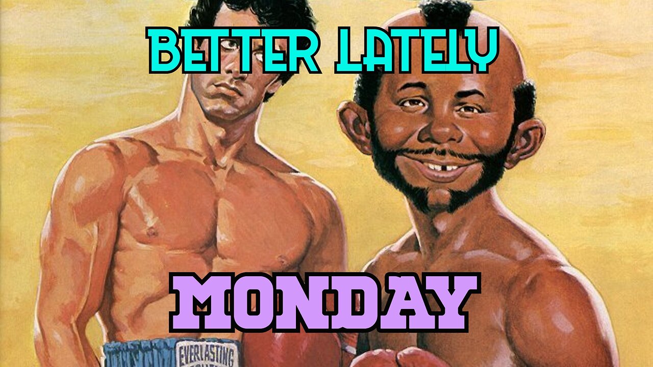 Better Lately - Monday