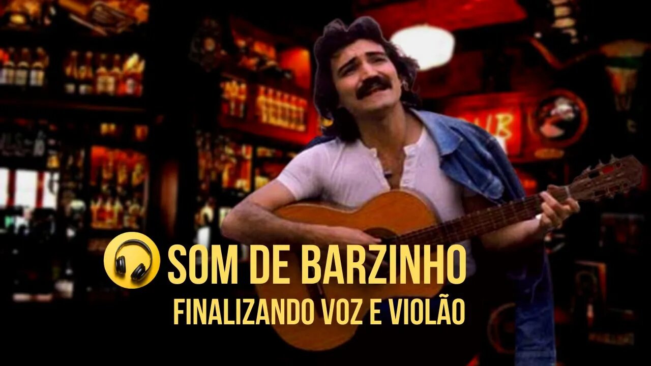 Masterizando Voz e Violão Som de Barzinho