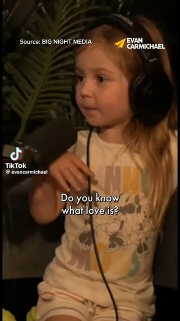 Do you know what love is?