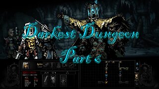 THE COLLECTOR: DARKEST DUNGEON - Part 6