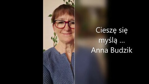 Cieszę się myślą ...-Anna Budzik