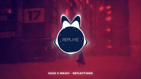 SAGE x MRJAY - REFLECTIONS | Replaye