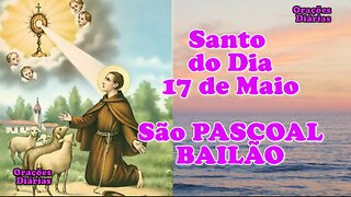 Santo do Dia 17 de maio, São Pascoal Bailão