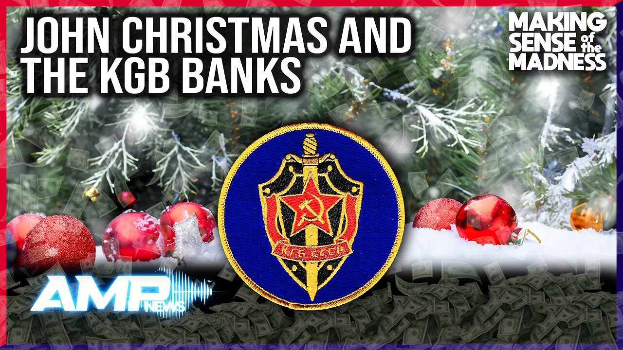 The KGB Banker Blows The Whistle With John Christmas | MSOM Ep. 848